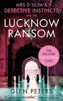 Glen Peters - Mrs D' Silva and the Lucknow Ransom - 9781910901229 - V9781910901229
