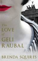 Brenda Squires - The Love of Geli Raubal - 9781910901502 - V9781910901502
