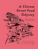 Helen And Lisa Tse - A Chinese Street Food Odyssey - 9781910904602 - V9781910904602