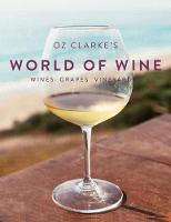 Oz Clarke - Oz Clarke's World of Wine: Wines Grapes Vineyards - 9781910904961 - V9781910904961