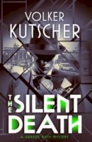 Volker Kutscher - The Silent Death (Gereon Rath Series) - 9781910985649 - V9781910985649