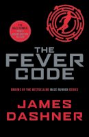 James Dashner - The Fever Code - 9781911077039 - 9781911077039