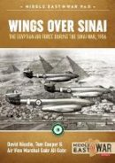 David Nicolle - Wings Over Sinai: The Egyptian Air Force During the Sinai War, 1956 - 9781911096610 - V9781911096610