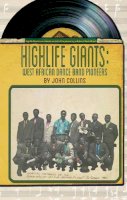 John Collins - Highlife Giants: West African Dance Band Pioneers - 9781911115298 - V9781911115298