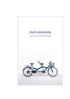 Bruni, Luigino, Zamagni, Stefano - Civil Economy: Another Idea of the Market - 9781911116004 - V9781911116004