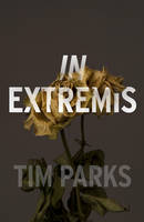 Tim Parks - In Extremis - 9781911215707 - KJE0001669