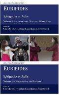 Christopher Collard - Euripides: Iphigenia at Aulis: Volume 1: Introduction, Text and Translation; Volume 2: Commentary and Indexes - 9781911226468 - V9781911226468