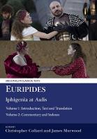 Christopher Collard - Euripides: Iphigenia at Aulis: Volume 1: Introduction, Text and Translation; Volume 2: Commentary and Indexes - 9781911226475 - V9781911226475