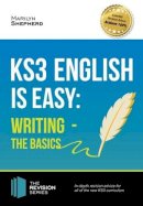 Marilyn Shepherd - KS3: English is Easy - Writing (the Basics). Complete Guidance for the New KS3 Curriculum - 9781911259022 - V9781911259022