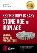 . How2Become - KS2 History is Easy: Stone Age to Iron Age: (Studies, Activities & Questions) The Revision Series - 9781911259107 - V9781911259107