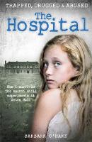 Barbara O'hare - The Hospital: How I Survived the Secret Child Experiments at Aston Hall - 9781911274636 - V9781911274636