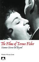 Wheeler Winston Dixon - The Films of Terence Fisher - Hammer Horror and Beyond - 9781911325338 - V9781911325338
