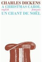 Dickens, Charles - A Christmas Carol/Un Chant de Noel: Bilingual Parallel Text in English/Francais - 9781911326038 - V9781911326038