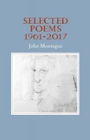 John Montague - Selected Poems 1961-2017 - 9781911337751 - 9781911337751