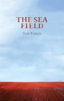 Tom French - The Sea Field - 9781911337874 - 9781911337874