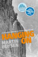 Martin Boysen - Hanging on: A Life Inside British Climbing´s Golden Age - 9781911342311 - V9781911342311