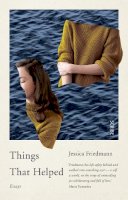 Friedmann, Jessica - Things That Helped: essays - 9781911344223 - V9781911344223