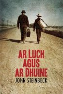 John Steinbeck - Ar Luch agus ar Dhuine: (Of Mice and Men) - 9781911363224 - 9781911363224