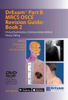 B. H. Miranda - DrExam Part B MRCS OSCE Revision Guide Book 2: Clinical Examination, Communication Skills & History Taking - 9781911450047 - V9781911450047