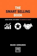 Mark Edwards - Smart Selling Book Brains Brawn: Using Brains, Not Brawn, to Succeed in Sales - 9781911498315 - V9781911498315