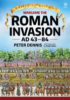 Peter Dennis - Wargame: the Roman Invasion Ad 43 - 9781911512035 - V9781911512035