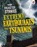 Farndon, John - When Disaster Strikes - Extreme Earthquakes and Tsunamis - 9781912108718 - V9781912108718