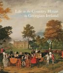 Patricia Mccarthy - Life in the Country House in Georgian Ireland - 9781913107000 - 9781913107000