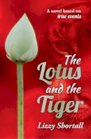 Lizzy Shortall - Lotus & The Tiger - 9781913567941 - 9781913567941