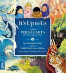 Christopher Lloyd - It´s Up to Us: A Children´s Terra Carta for Nature, People and Planet - 9781913750558 - V9781913750558