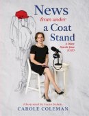 Carole Coleman - News from Under a Coat Stand: A Diary March-June 2020 - 9781914225710 - 9781914225710
