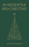 Ed. Lisa Coen & Sarah Davis-Goff - An Alternative Irish Christmas: An Anthology - 9781915290182 - 9781915290182