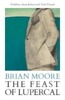 Brian Moore - The Feast of Lupercal - 9781916254749 - 9781916254749