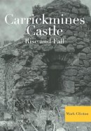 Mark Clinton - Carrickmines Castle: Rise and Fall - 9781916492271 - 9781916492271