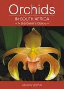 Hendrik Venter - Orchids in South Africa: A Gardener's Guide - 9781920217457 - V9781920217457
