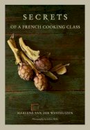 Marlene Van Der Westhuizen - Secrets of a French Cooking Class - 9781920434649 - V9781920434649