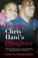 Hani, Lindiwe, Ferguson, Melinda - Being Chris Hani's Daughter - 9781920601812 - V9781920601812