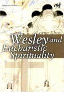 Lorna Lock-Nah Khoo - Wesleyan Eucharistic Spirituality (Atf Dissertation) (Atf Dissertation) - 9781920691318 - V9781920691318