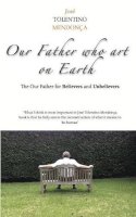 Jose Mendonca - Our Father Who Art On Earth - 9781921511295 - V9781921511295
