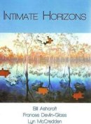 Bill Ashcroft - Intimate Horizons - 9781921511790 - V9781921511790