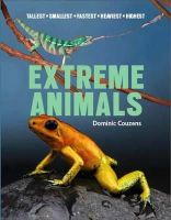 Dominic Couzens - Extreme Animals: Tallest Smallest Fastest Heaviest Highest - 9781921517341 - V9781921517341