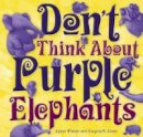 Susan Whelan - Don´t Think About Purple Elephants - 9781921966699 - V9781921966699