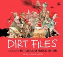 Russ Radcliffe - Dirt Files: A Decade of Best Australian Political Cartoons (Best Australian Political Cartoons series) - 9781922070401 - V9781922070401