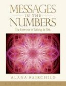 Alana Fairchild - Messages in the Numbers: The Universe is Talking to You - 9781922161215 - V9781922161215