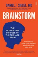 Daniel J. Siegel - Brainstorm: The Power and Purpose of the Teenage Brain - 9781922247452 - V9781922247452