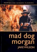 Jake Wilson - Mad Dog Morgan - 9781925005202 - V9781925005202