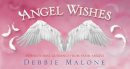 Debbie Malone - Angel Wishes: Inspirational Guidence from your Angels - 9781925017007 - V9781925017007