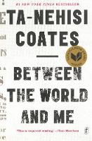 Ta-Nehisi Coates - Between the World and Me - 9781925240702 - V9781925240702