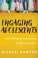 Michael Hawton - Engaging Adolescents: Parenting tough issues with teenagers - 9781925335408 - KRS0029200
