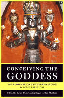 Jayantbhalcha Bapat - Conceiving the Goddess: Transformation and Appropriation in Indic Religions - 9781925377309 - V9781925377309