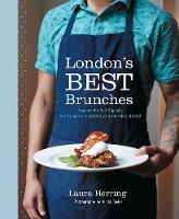 Laura Herring - London´s Best Brunches: Beyond the Full English: A Nifty Guide to Getting Your Morning Started - 9781925418026 - V9781925418026